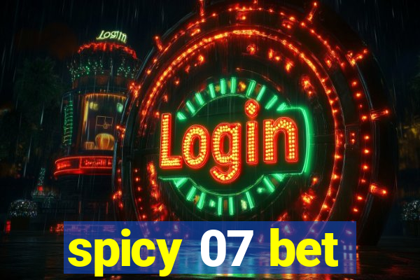 spicy 07 bet